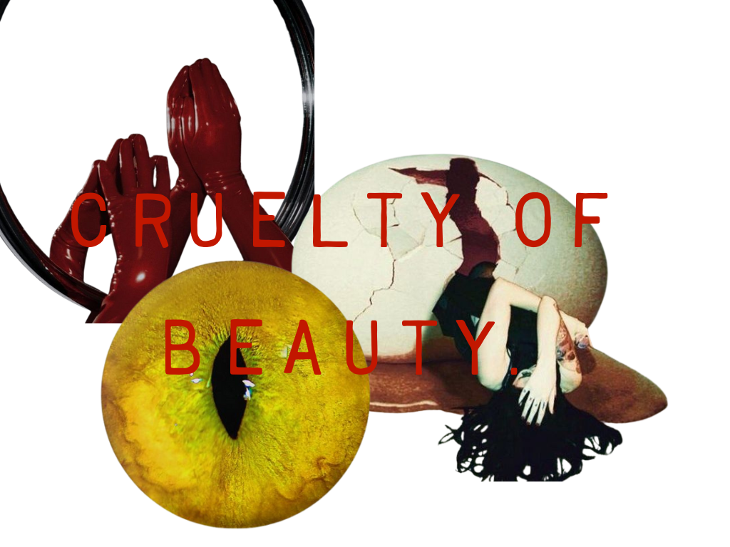 cruelty of beauty.